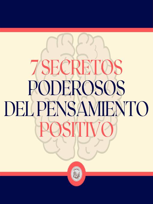 Title details for 7 Secretos Poderosos del Pensamiento Positivo by LIBROTEKA - Wait list